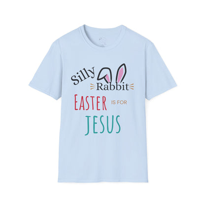 Silly Rabbit Unisex Softstyle T-Shirt - Easter is for Jesus - Fun, Festive Apparel for Spring Celebrations