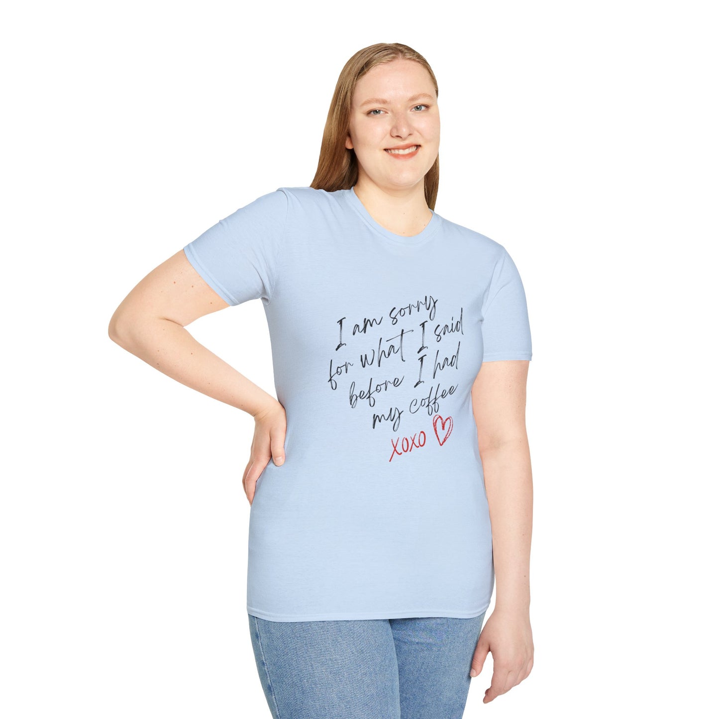 Funny Coffee Lover T-Shirt - "I Am Sorry For What I Said Before I Had My Coffee" Unisex Softstyle Tee