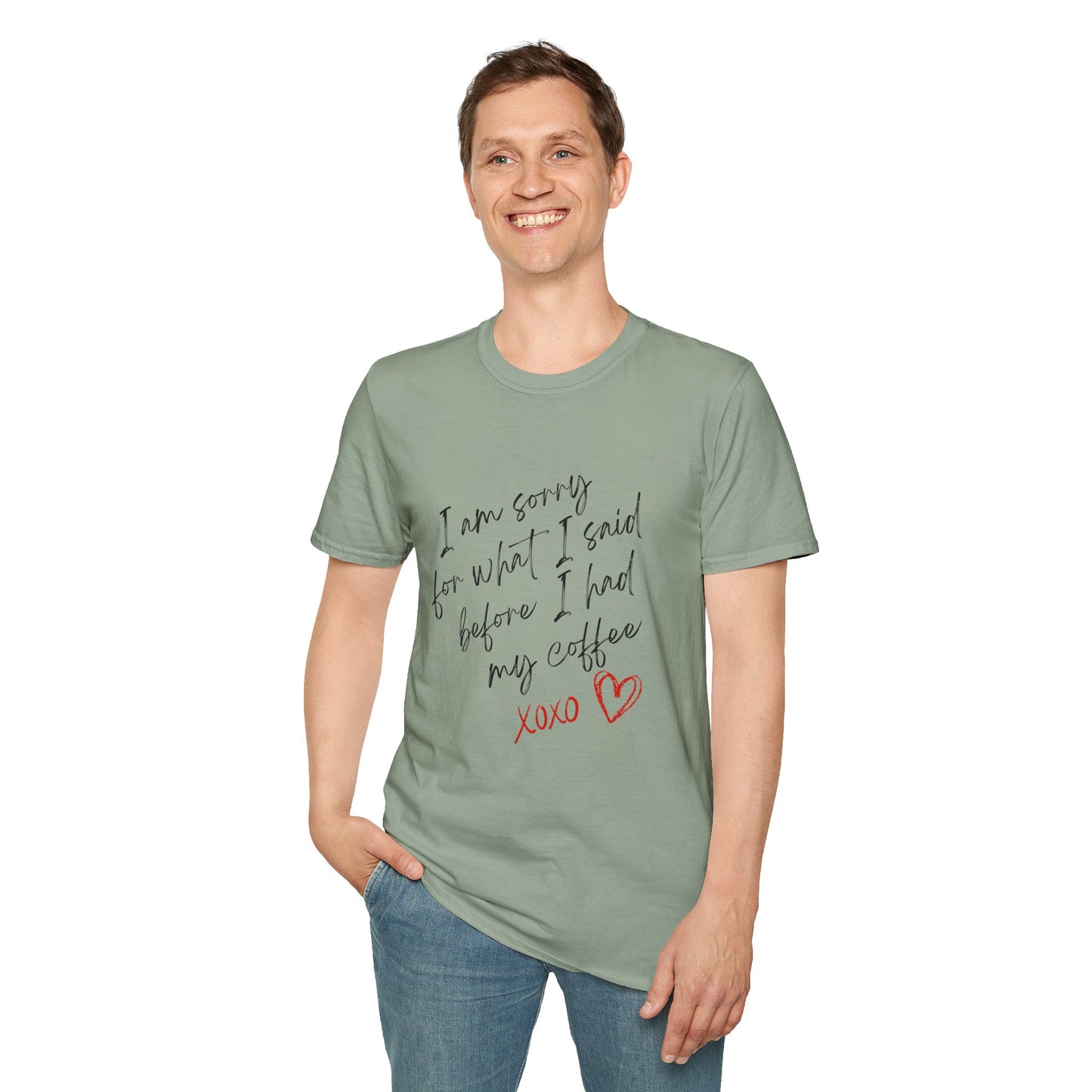 Funny Coffee Lover T-Shirt - "I Am Sorry For What I Said Before I Had My Coffee" Unisex Softstyle Tee