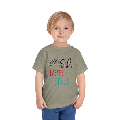 Toddler T-Shirt - Silly Rabbit, Easter is for Jesus Short Sleeve Tee