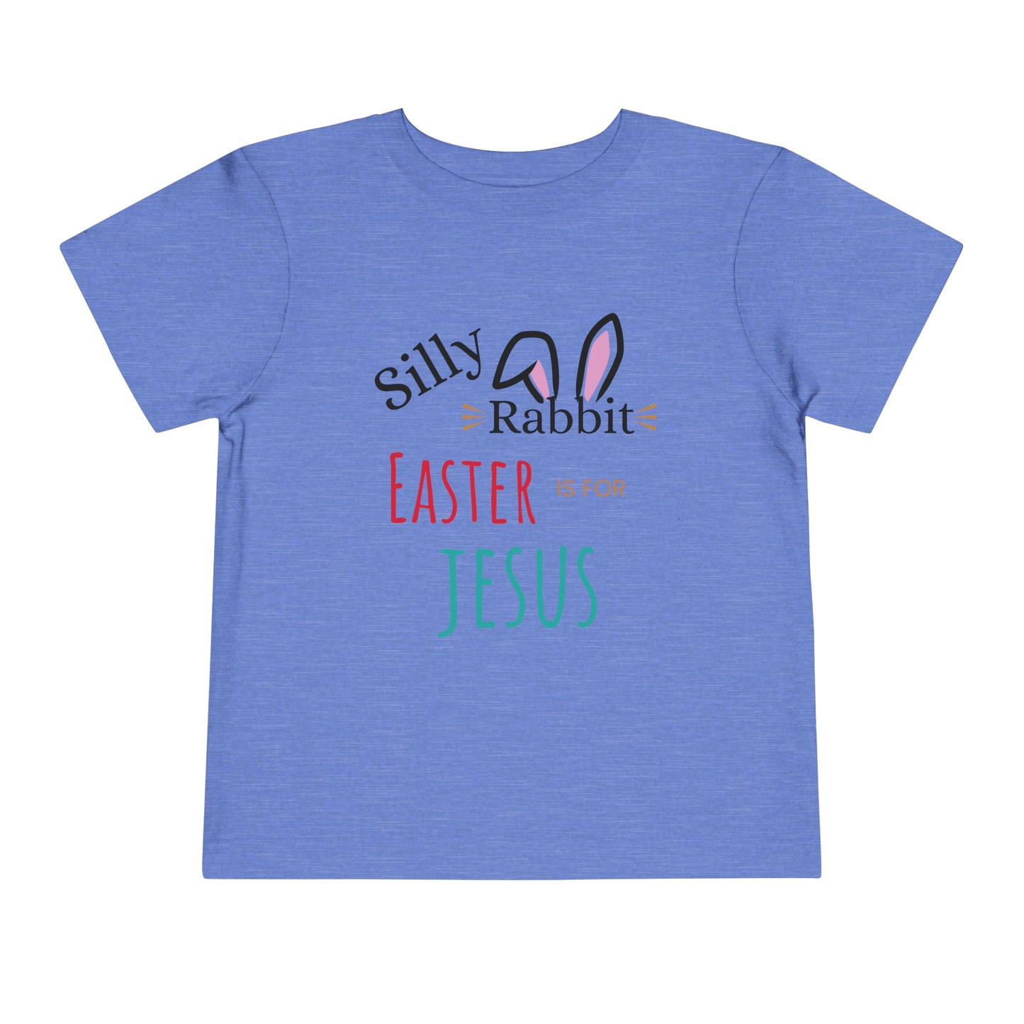 Toddler T-Shirt - Silly Rabbit, Easter is for Jesus Short Sleeve Tee