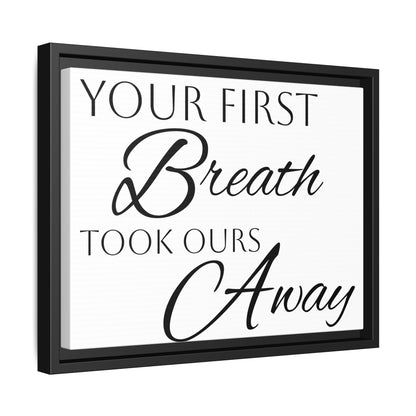 Inspirational Framed Canvas Art - 'Your First Breath Took Ours Away'