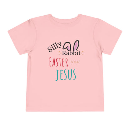 Toddler T-Shirt - Silly Rabbit, Easter is for Jesus Short Sleeve Tee