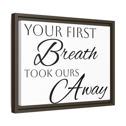 Inspirational Framed Canvas Art - 'Your First Breath Took Ours Away'