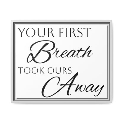 Inspirational Framed Canvas Art - 'Your First Breath Took Ours Away'