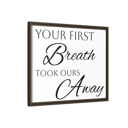 Inspirational Framed Canvas Art - 'Your First Breath Took Ours Away'