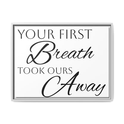 Inspirational Framed Canvas Art - 'Your First Breath Took Ours Away'