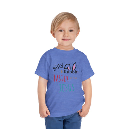 Toddler T-Shirt - Silly Rabbit, Easter is for Jesus Short Sleeve Tee