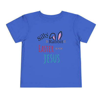 Toddler T-Shirt - Silly Rabbit, Easter is for Jesus Short Sleeve Tee