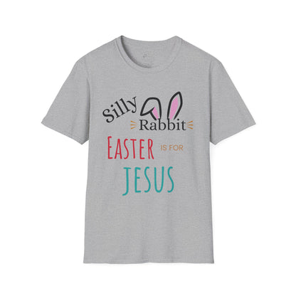 Silly Rabbit Unisex Softstyle T-Shirt - Easter is for Jesus - Fun, Festive Apparel for Spring Celebrations