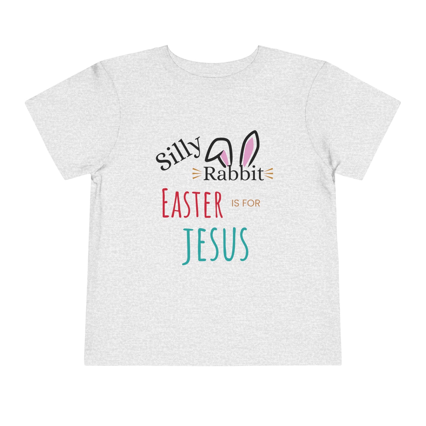 Toddler T-Shirt - Silly Rabbit, Easter is for Jesus Short Sleeve Tee