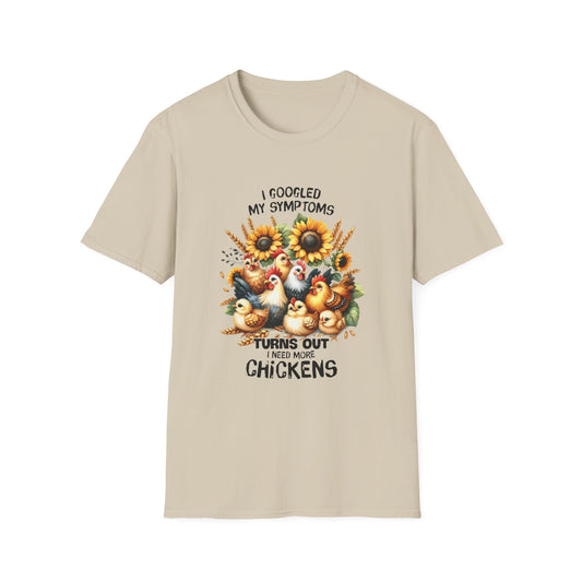 Funny Chicken Lover Unisex Softstyle T-Shirt - 'I Googled My Symptoms, Turns Out I Need More Chickens'