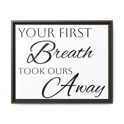 Inspirational Framed Canvas Art - 'Your First Breath Took Ours Away'