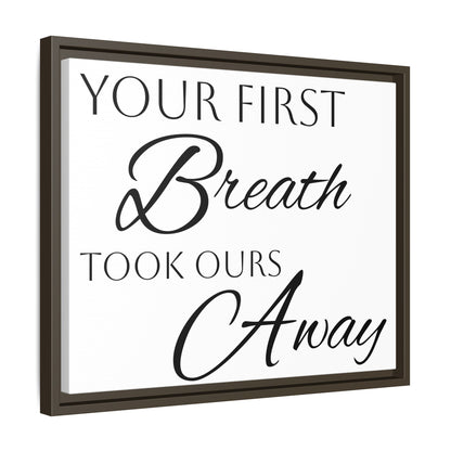 Inspirational Framed Canvas Art - 'Your First Breath Took Ours Away'