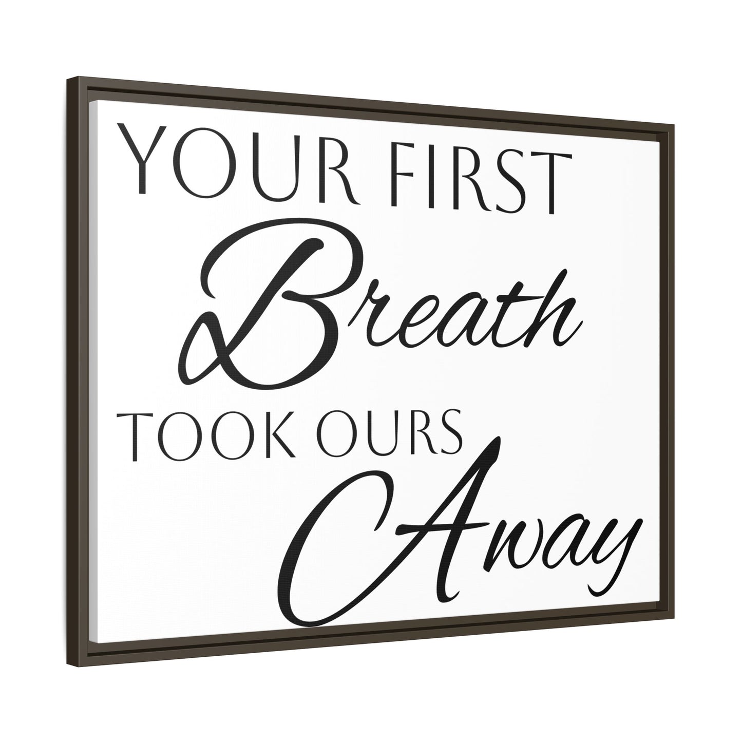 Inspirational Framed Canvas Art - 'Your First Breath Took Ours Away'