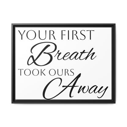 Inspirational Framed Canvas Art - 'Your First Breath Took Ours Away'