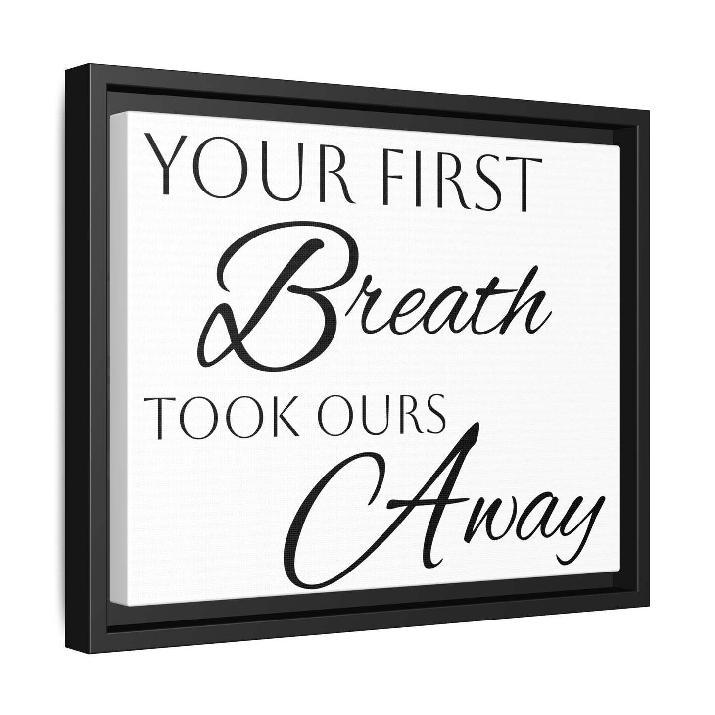 Inspirational Framed Canvas Art - 'Your First Breath Took Ours Away'