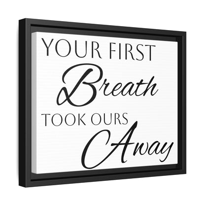 Inspirational Framed Canvas Art - 'Your First Breath Took Ours Away'