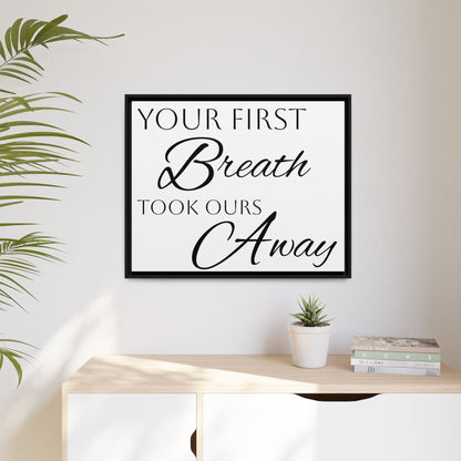 Inspirational Framed Canvas Art - 'Your First Breath Took Ours Away'