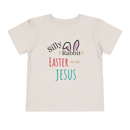 Toddler T-Shirt - Silly Rabbit, Easter is for Jesus Short Sleeve Tee